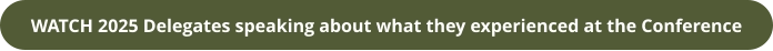 WATCH 2025 Delegates speaking about what they experienced at the Conference